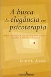 A busca da elegância em psicoterapia - abordagem gestáltica com casais, famílias e sistemas íntimos