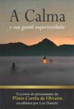 A CALMA e SUA GENTIL SUPERIORIDADE - PLINIO CORREA DE OLIVEIRA - Petrus