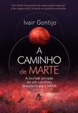 A caminho de Marte - A incrível jornada de um cientista brasileiro até a NASA