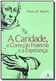 A caridade, a correcao fraterna e a esperanca - Ecclesiae