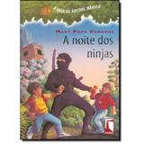 A Casa da Arvore Magica A Noite dos Ninjas - Editora farol literario