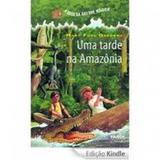 A Casa da Arvore Magica Uma Tarde Na Amazonia - Editora farol literario