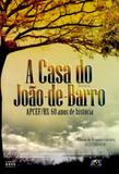 A Casa do João-De-Barro - Apcef/Rs: 60 Anos de História - Age