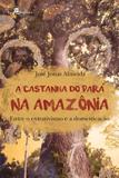A Castanha do para na Amazonia - Paco editorial