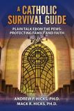 A Catholic Survival Guide - Splenium house, llc