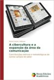 A cibercultura e a expansão da área da comunicação - Novas edicoes academicas