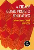 A cidade como projeto educativo