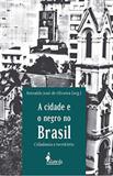 A cidade e o negro no Brasil - Alameda