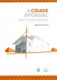 A Cidade Informal. Arquitetura e Projeto - Rio books