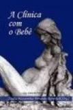 A clínica com o bebê - Casa do psicologo