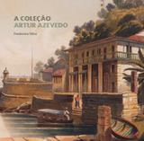 A Coleçao Artur Azevedo - Frederico silva