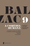 A Comédia Humana - Volume 9 (Esplendores e misérias das cortesãs, Os segredos da princesa de Cadignan, Facino Cane, Sarrasine, Pedro Grassou)