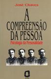 A compreensão da pessoa - psicologia da personalidade