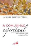 A comunhão espiritual - michel martin-préve - Armazem