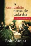 A Comunhão Nossa de Cada Dia - Editora dos clássicos