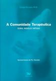 A comunidade terapêutica - Teoria, modelo e método