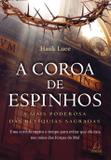A Coroa de Espinhos - A Mais Poderosa das Relíquias Sagradas