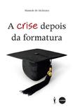 A Crise depois da Formatura - Livrus