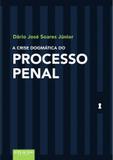 A Crise Dogmática do Processo Penal - Editora dplácido