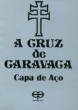 A Cruz de Caravaca. Capa de Aço - Eco