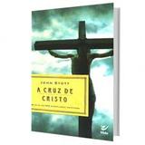 A Cruz de Cristo - Editora vida