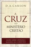 A Cruz e o Ministério Cristão - Fiel editora