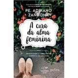 A Cura da Alma Feminina - Pe. Adriano Zandona - Diversos