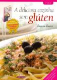 A Deliciosa Cozinha Sem Glúten - Regina racco