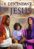 A Descendant of Jesus - J. d. hoyle