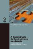 A desconstrução de construtivismos na educação - Unesp