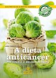 A dieta anticâncer : Prevenir é o melhor remédio