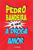 A droga do amor (Série Os Karas) - Editora moderna
