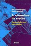 A educadora de creche - construindo suas identidades