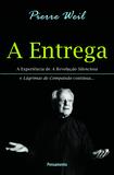 A Entrega - A Experiência de a Revolução Silenciosa e Lágrimas de Compaixão Continua...