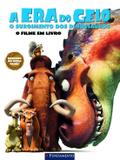 A Era do Gelo: O surgimento dos dinossauros - O filme em livro - Fundamento