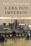 A era dos impérios: 1875 - 1914