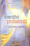 A escolha profissional - do jovem ao adulto