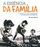 A Essência da Família - Photos