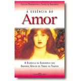 A Essencia do Amor - A Arte De Viver - Martin claret
