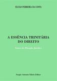 A Essência Trinitária Do Direito - Safe