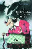 A estranha madame Mizu