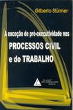 A Exceção de Pré-Executividade nos Processos Civil e do Trabalho - Livraria do advogado