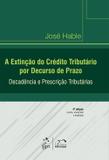 A Extinção do Crédito Tributário por Decurso de Prazo