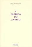 A fábrica do antigo - Editora unicamp