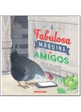 A Fabulosa Máquina De Amigos - Brinque book