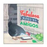 A Fabulosa Máquina de Amigos - Brinque-book