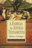 A família no antigo testamento - Cpad
