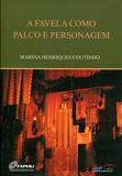 A Favela como Palco e Personagem - Dp et alii editora