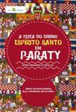 A festa do divino espirito santo em paraty - Paco editorial