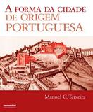 A forma da cidade de origem portuguesa